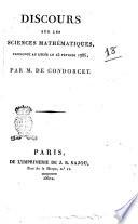 Discours sur les sciences mathématiques, prononcé au Lycée le 15 février 1786, par m. de Condorcet
