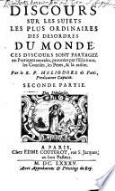 Discours sur les sujets les plus ordinaires des desordres du monde ...