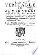 Discours véritable des admirables apparences, mouvemens, et significations de la ... Comète de l'an 1618, avec les demonstrations de sa situation celeste, grandeur&distance de la terre