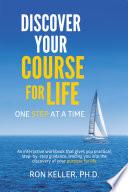 Discover Your Course for Life, One Step at a Time