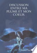 DISCUSSION ENTRE MA PLUME ET MON COEUR