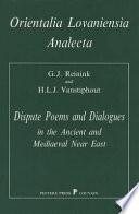 Dispute Poems and Dialogues in the Ancient and Mediaeval Near East