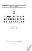 Disquisitiones mathematicae et physicae