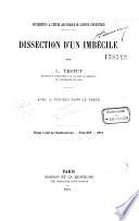 Dissection d'un Imbécile. Etude anatomique de l'Idiotie congénitale