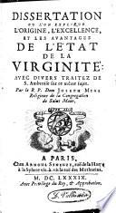 Dissertation oú l'on explique l'origine, l'execellence et les avantages de l'état de la Virginité avec divers traités de St. Ambroise sur ce même sujet