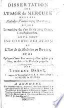 Dissertation sur l'usage du mercure dans les maladies venériennes & autres ... On y a joint une courte relation de l'état de la médécine en Russie, etc