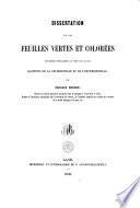 Dissertation sur les feuilles vertes et colorées envisagées spécialement au point de vue des rapports de la chlorophylle et de l'érythrophylle