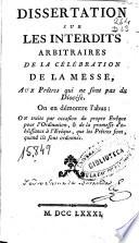Dissertation sur les interdits arbitraires de la célébration de la messe ...