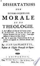 Dissertations sur divers sujets de morale et de théologie