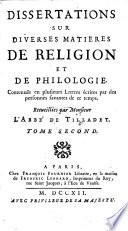 Dissertations Sur Diverses Matières De Religion Et De Philologie, Contenues en plusieurs Lettres écrites par des Personnes savantes de ce temps. 2