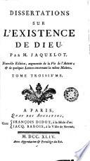 Dissertations sur l'existence de Dieu : nouvelle edition augmentée de la vie de l'auteur & de quelques lettres concernant la même matiers, 3