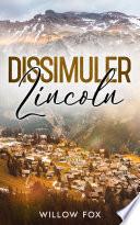Dissimuler : Lincoln
