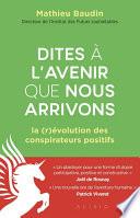 Dites à l'avenir que nous arrivons