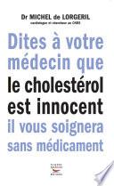 Dites à votre médecin que le cholestérol est innocent, il vous soignera sans médicaments
