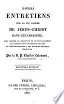 Divers entretiens sur la vie cachée de Jésus-Christ dans l'eucharistie