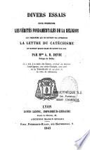 Divers Essais pour enseigner les Vérités fondamentales de la religion aux personnes qui ne peuvent pas apprendre la lettre du catéchisme et surtout quand elles ne savent pas lire