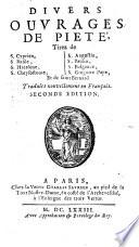 Divers ouvrages de pieté, tirez de S. Cyprien, S. Basile, S. Hierôme, ... Et de saint Bernard traduits nouvellement en françois