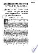 Divers pacquests de lettres de Ianssenius à l'Abbé de Sainct Cyran, dont les originaux sont au College des Peres Iesuites ruë Sainct Iacques à Paris