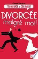 Divorcée malgré moi !