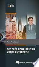 Dix clés pour réussir votre entreprise