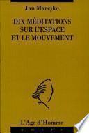 Dix méditations sur l'espace et le mouvement