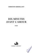 Dix minutes avant l'amour