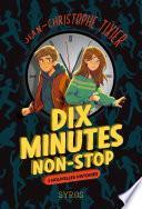 Dix minutes non-stop - 3 nouvelles histoires