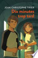 Dix minutes trop tard