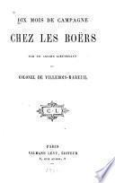 Dix mois de campagne chez les Boërs par un ancien lieutenant du colonel de Villebois-Mareuil