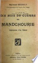 Dix mois de guerre en Mandchourie