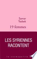 Dix-neuf femmes, les Syriennes racontent