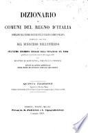 Dizionario dei comuni del regno d'Italia compilato sull'ultima edizione della statistica amministrativa pubblicata per cura del Ministero dell'Interno e sull'ultimo censimento generale della popolazione del regno ... Quinta edizione. Aggiuntevi le Provincie Venete. Riveduta e corretta secondo le diverse disposizioni governative emanate a tutto il 31 dicembre 1868