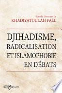 Djihadisme, radicalisation et islamophobie en débats