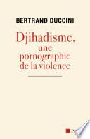 Djihadisme : Une pornographie de la violence