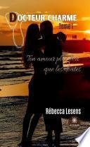 Docteur charme - Tome 1 : Ton amour plus fort que les doutes