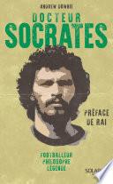 Docteur Socrates : Footballeur, philosophe, légende