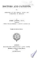 Doctors and Patients, Or, Anecdotes of the Medical World and Curiosities of Medicine