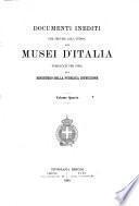 Documenti inediti per servire alla storia dei Musei d'Italia pubblicati per cura del Ministero della pubblica istruzione
