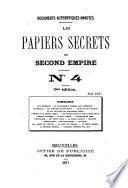 Documents authentiques annotes. Les papiers secrets du second empire