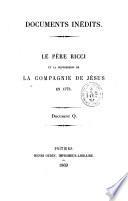 Documents inédits concernant la Compagnie de Jésus: Doc. Q. Le Père Ricci et la suppression de la Compagnie de Jésus en 1773