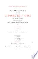 Documents inédits relatifs à l'histoire de la Grèce au Moyen âge publiés sous les auspices de la Chambre des députés de Grèce