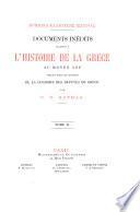 Documents inédits relatifs à l'histoire de la Grèce au Moyen âge publiés sous les auspices de la Chambre des députés de Grèce