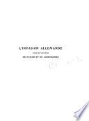 Documents pour servir à l'histoire de l'invasion allemande dans les provinces de Namur et de Luxembourg