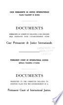 Documents presented to the Committee relating to existing plans for the establishment of a Permananent Court of International Justice