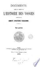 Documents rares ou inédits de l'historie des Vosges, publ. par L. Duhamel [and others]. (Comité d'hist. vosgienne).