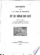 Documents relatifs à la ville de Montargis et au siége de 1427