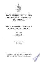 Documents Relatifs Aux Relations Extérieures Du Canada: 1944-1945, tome 1, compilé par