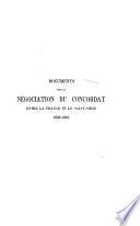 Documents sur la négociation du Concordat et sur les autres rapports de la France avec le Saint-Siège en 1800 et 1801