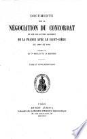 Documents sur la négociation du concordat et sur les autres rapports de la France avec le Saint-Siège en 1800 et 1801 publiés par Le Cte Boulay de la Meurthe