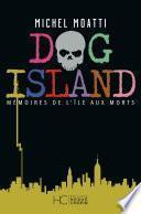 Dog island - Mémoires de l'île aux morts